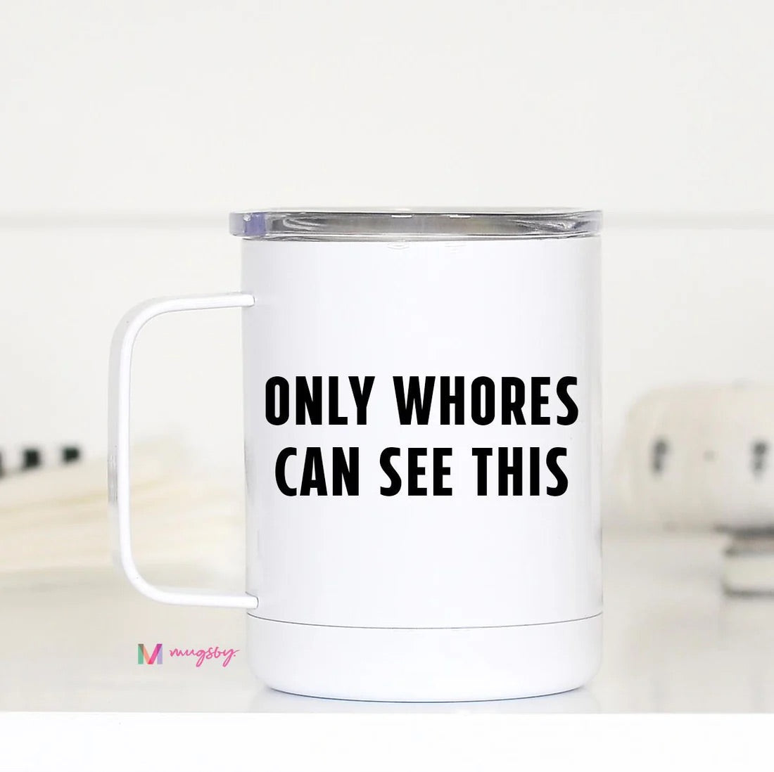 Only Whores Travel Mug