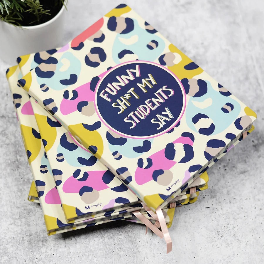 Funny Sh*t My Students Say Journal