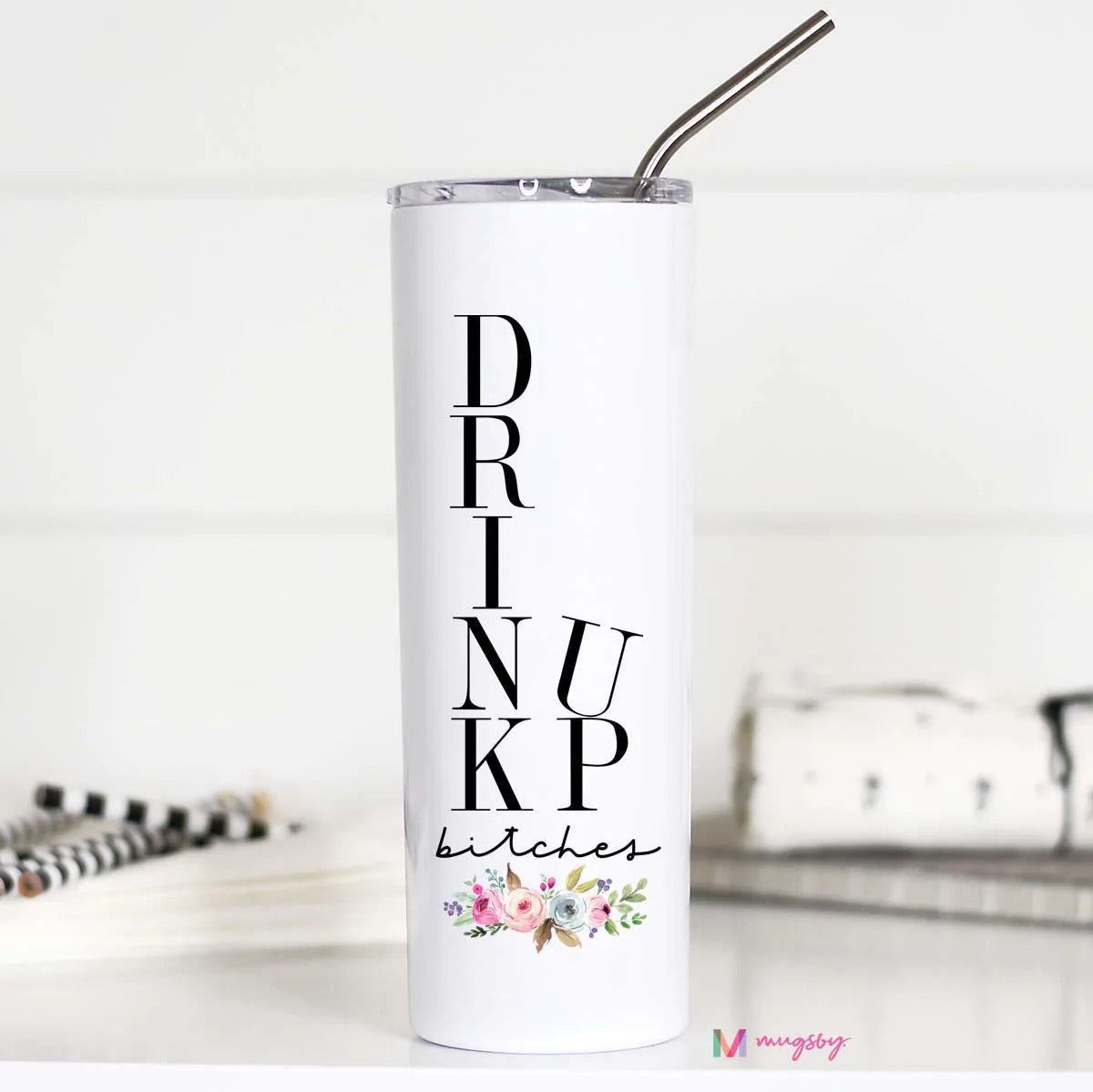 Drink Up B*tches Tall Travel Cup