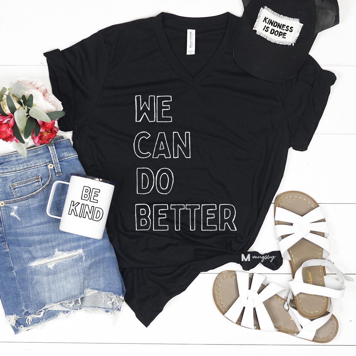 We Can Do Better Shirt