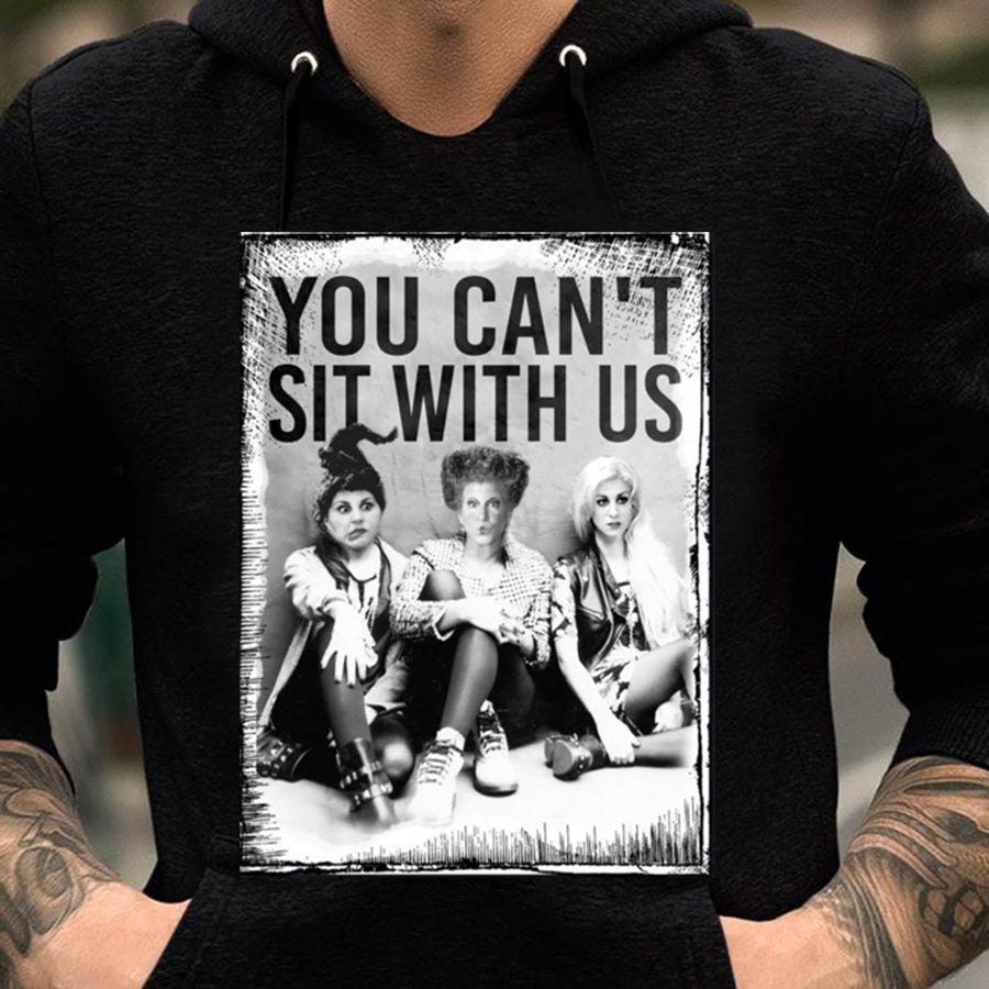 Hoodie You Can't Sit With Us