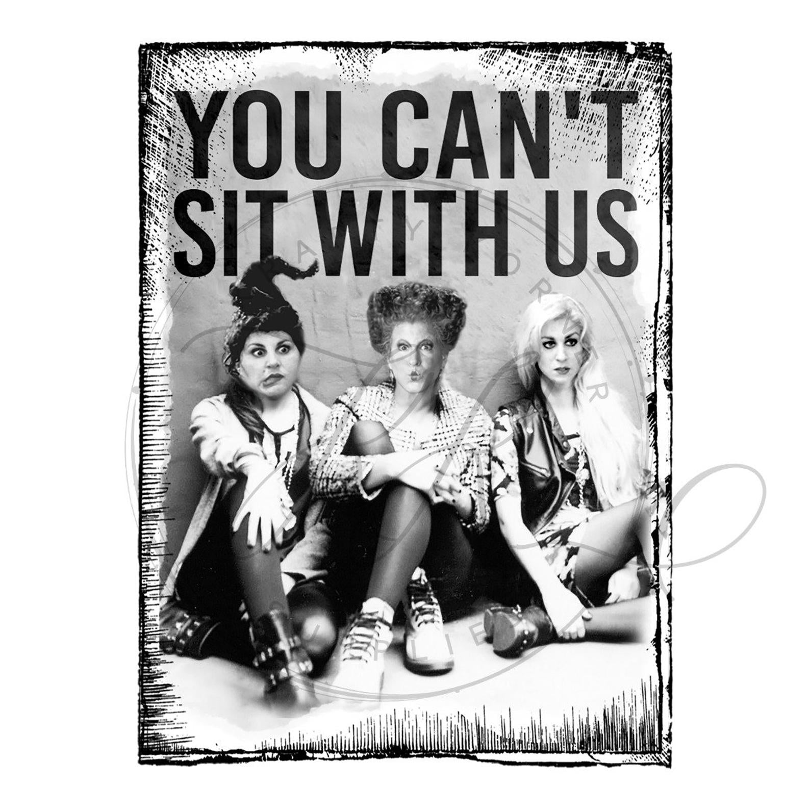 Hoodie You Can't Sit With Us