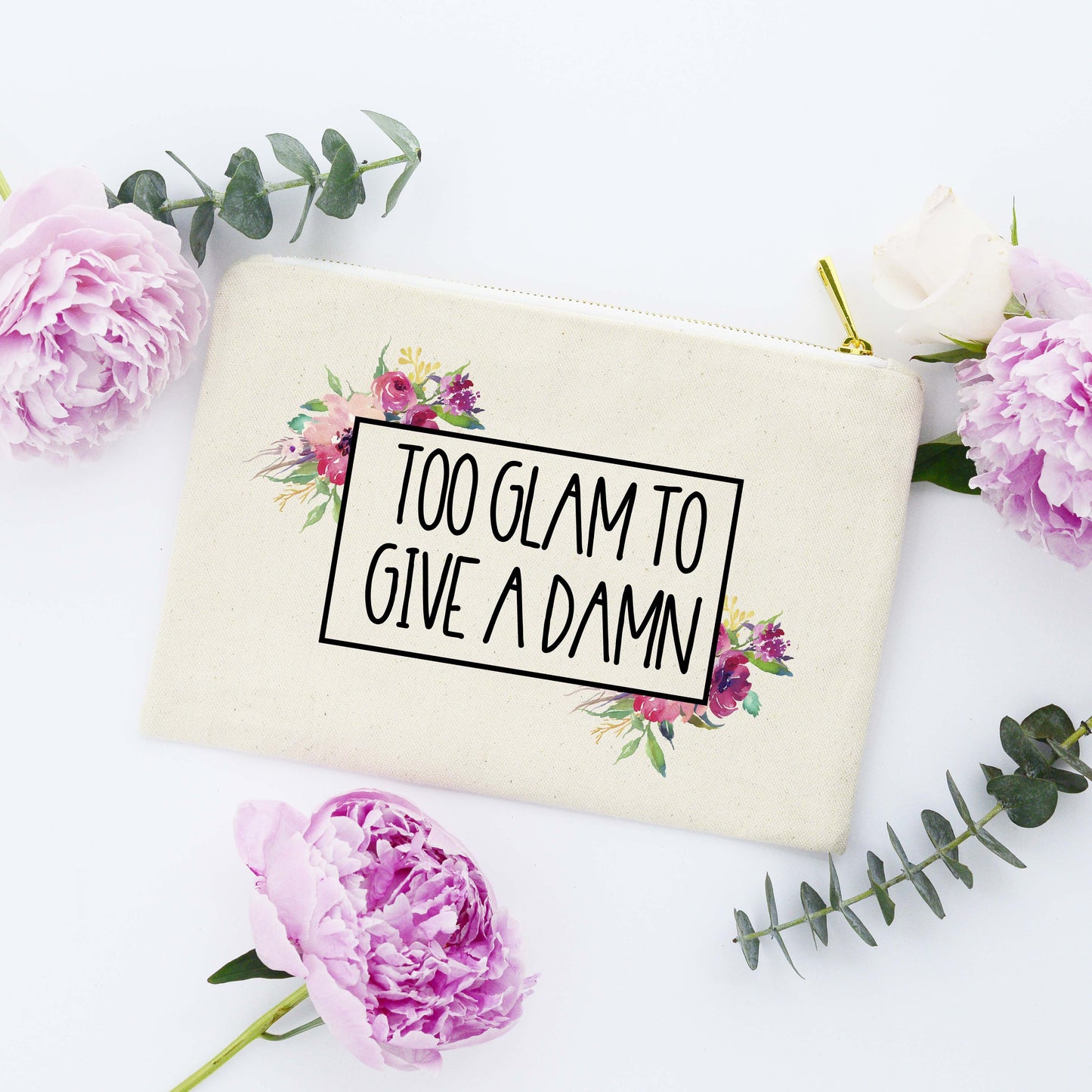 Too Glam to Give a Damn Makeup Bag